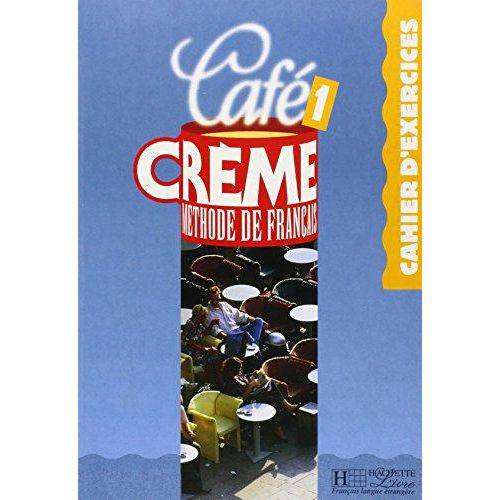 Cafe Creme 1 Cahier Exercices
