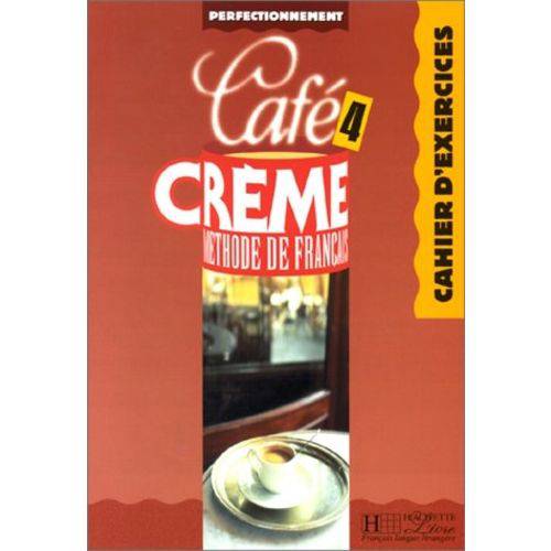 Café Crème 4 - Cahier DExercices