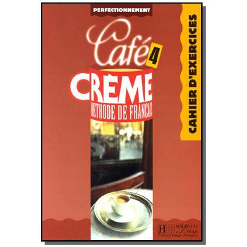 Cafe Creme 4 - Cahier Dexercices