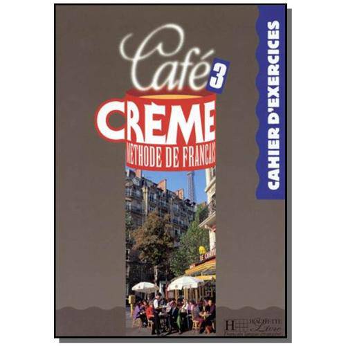 Cafe Creme 3 - Cahier Dexercices