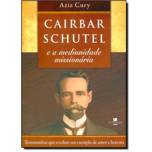 Cairbar Schutel e a Mediunidade Missionaria