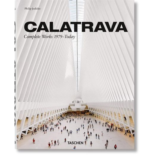 Calatrava - Complete Works 1979 - Today - Taschen