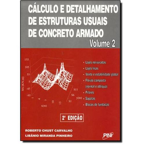 Cálculo e Detalhamento de Estruturas Usuais de Concreto Armado - Vol. 2