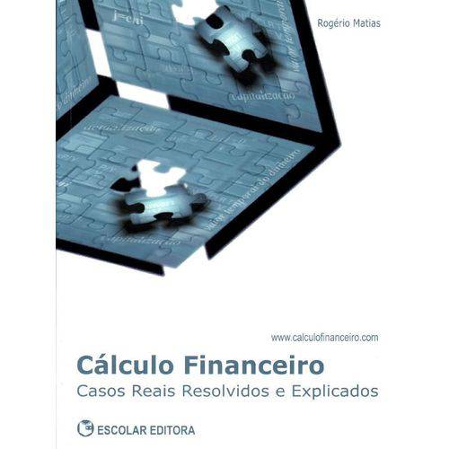 Cálculo Financeiro: Casos Reais Resolvidos e Explicados