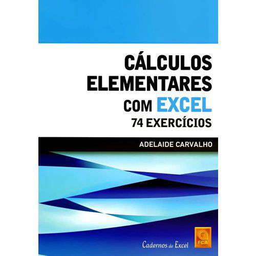 Cálculos Elementares com Excel - 74 Exercícios