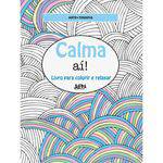 Calma Ai!: Livro para Colorir e Relaxar - Convencional 1ª Ed