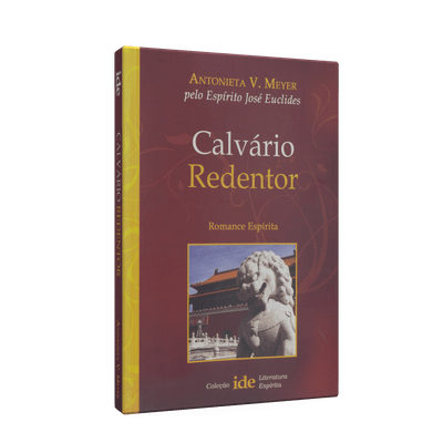 Calvário Redentor - Coleção Literatura Espírita