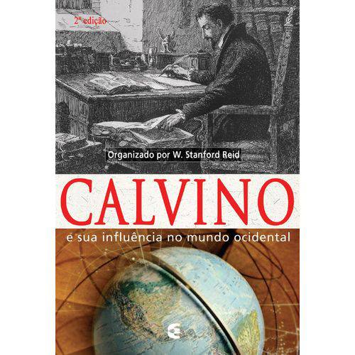 Calvino e Sua Influência no Mundo Ocidental - 2ª Edição