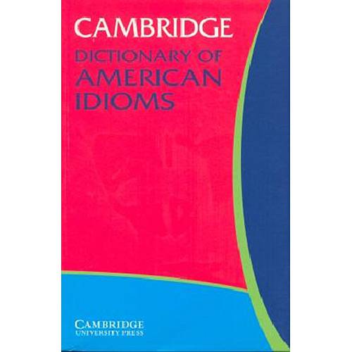 Cambridge Dictionary Of American Idioms - BAKER& TAYLOR,INC