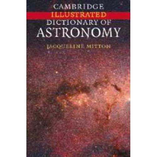 Cambridge Illustred Dictonary Of Astronomy