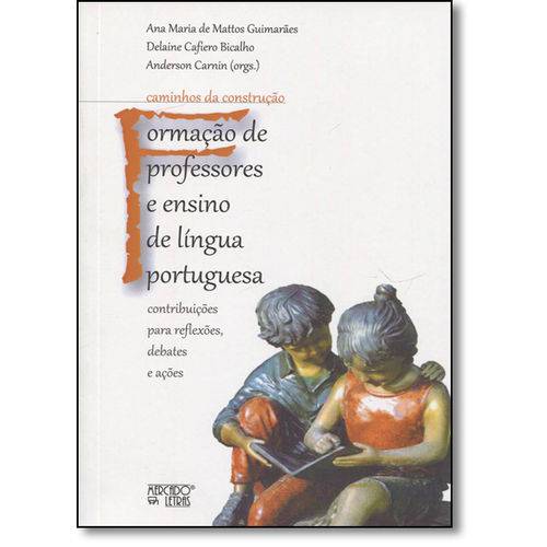 Caminhos da Construção: Formação de Professores e Ensino de Língua Portuguesa