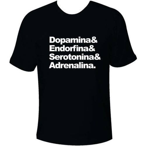 Camiseta Dopamina& Endorfina& Serotonina& Adrenalina