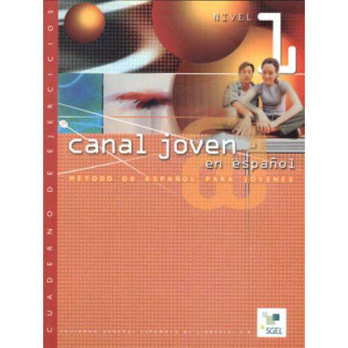 Canal Joven En Espanol - Cuaderno de Ejercicios 1