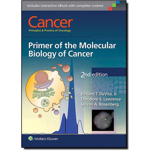 Cancer: Principles Practice Of Oncology: Primer Of The Molecular Biology Of Cancer