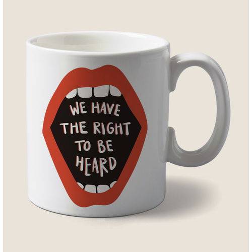 Caneca We Have The Right To Be Heard