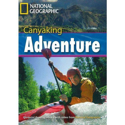 Canyaking Adventure - British English - Footprint Reading Library - Level 7 2600 C1