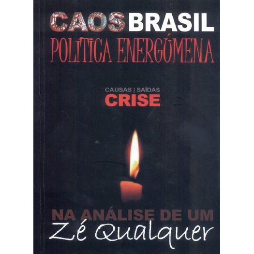 Caos Brasil Politica Energumena - Autores