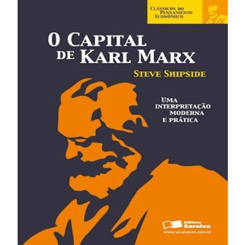 Capital de Karl Marx, o - uma Interpretacao Moderna e Pratica