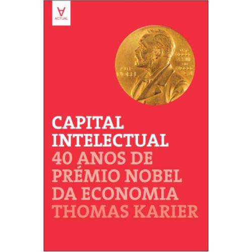 Capital Intelectual - 40 Anos de Premio Nobel da Economia