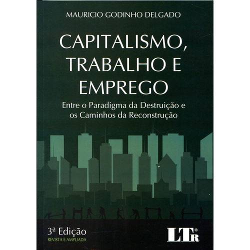 Capitalismo, Trabalho e Emprego - 3ª Edição 2017