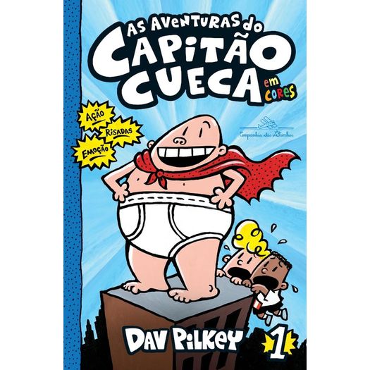 Capitao Cueca - Vol 1 - em Cores - Cia das Letrinhas