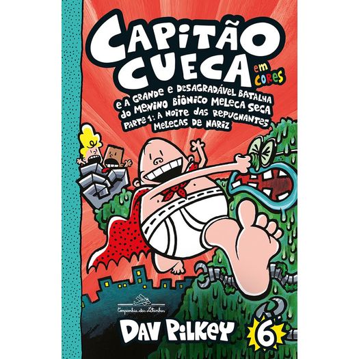 Capitao Cueca - Vol 6 - em Cores - Cia das Letrinhas