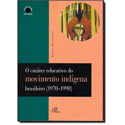 Caráter Educativo do Movimento Indígena Brasileiro, o