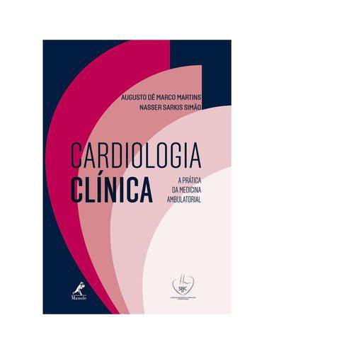 Cardiologia Clínica: a Prática da Medicina Ambulatorial