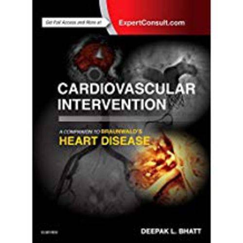 Cardiovascular Intervention: a Companion To Braunwald's Heart Disease (Revised)