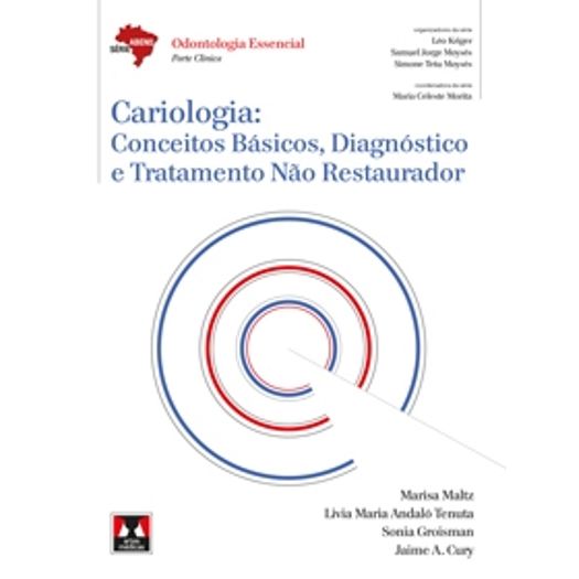 Cariologia - Conceitos Basicos Diagnostico e Tratamento Nao Restaurador - Artes Medicas