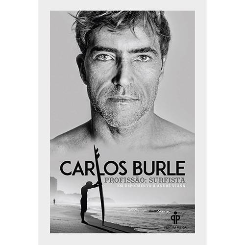 Carlos Burle - Profissão Surfista - 1ª Ed.