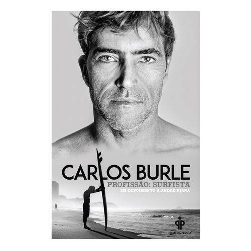 Carlos Burle - Profissão Surfista - 1ª Ed.