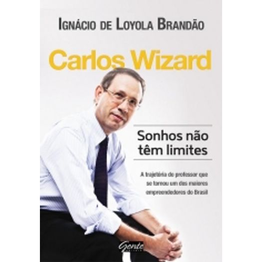 Carlos Wizard - Sonhos Nao Tem Limites - Gente