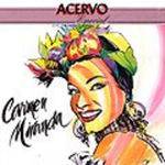 Carmen Miranda - Acervo