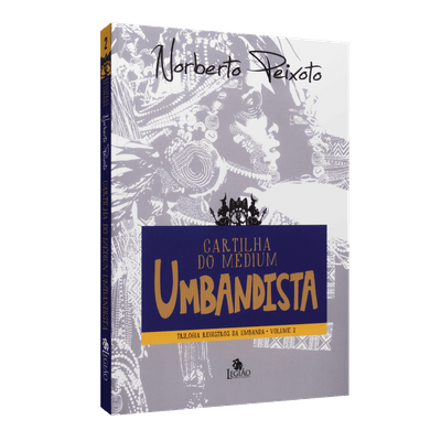 Cartilha do Médium Umbandista - Trilogia Registros da Umbanda Vol. 2