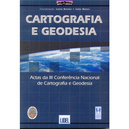 Cartografia e Geodesia - Actas da Iii Conferência Nacional de Cartografia e Geodesia