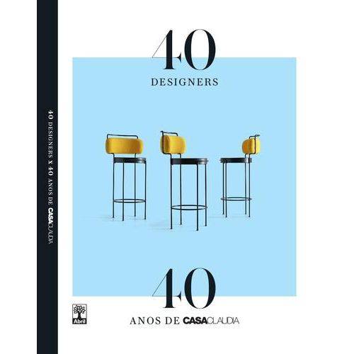Casa Claudia - 40 Designers