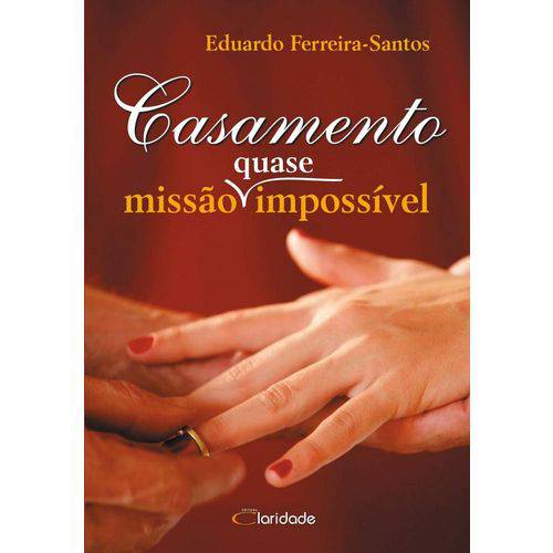 Casamento - Missão Quase Impossível - 1ª Ed. 2007