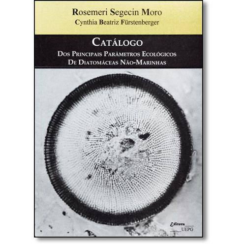 Catálogo dos Principais Parâmetros Ecológicos de Diatomáceas Não-Marinhas