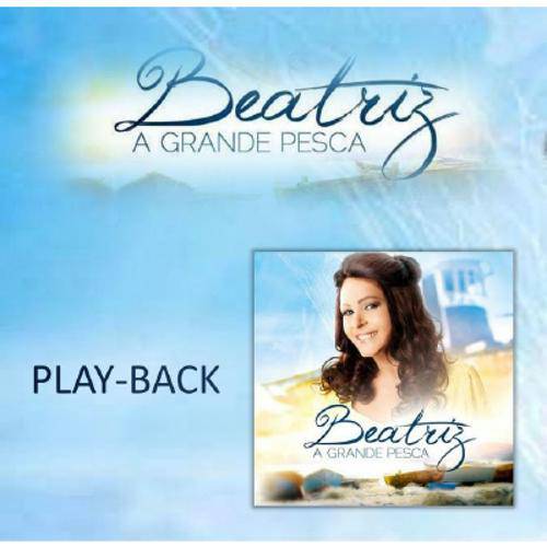 Cd a Grande Pesca (Play-Back) - Beatriz