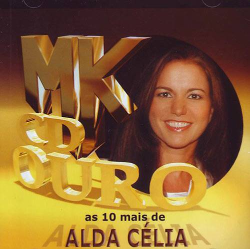 CD Alda Célia - MK Ouro 10 Mais: Alda Célia