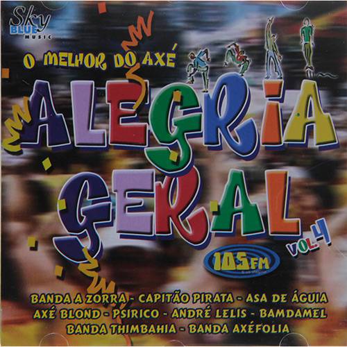 CD Alegria Geral: o Melhor do Axé - Volume 4