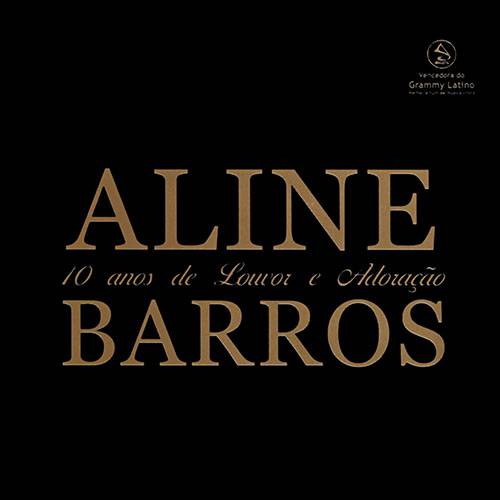 CD Aline Barros - 10 Anos
