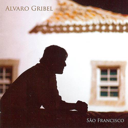 CD - Alvaro Gribel: São Francisco