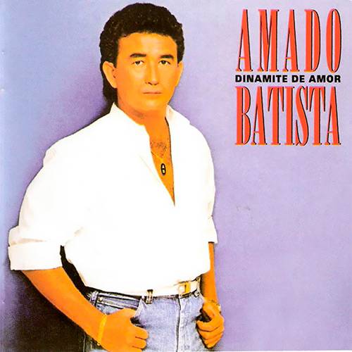 CD Amado Batista - Dinamite de Amor