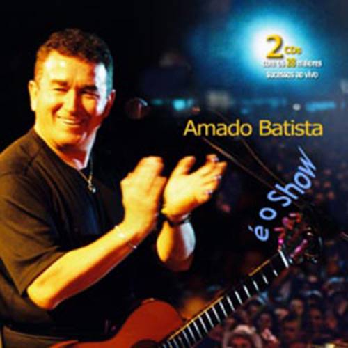 CD Amado Batista - é o Show (Duplo)
