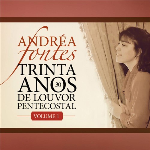 CD Andréa Fontes - 30 Anos de Louvor Pentecostal Vol. 1