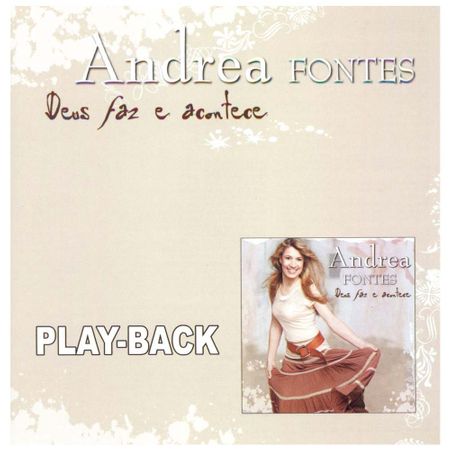 CD Andrea Fontes Deus Faz e Acontece (Play-Back)