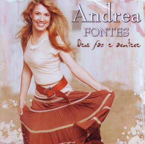 CD Andrea Fontes - Deus Faz e Acontece