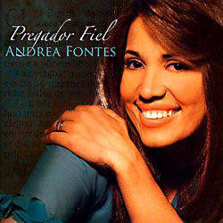 CD Andrea Fontes - Pregador Fiel